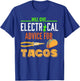 Electrician Shirt Funny Taco Lover Quote Electrician Gift T-Shirt - T-Shirt | Royal