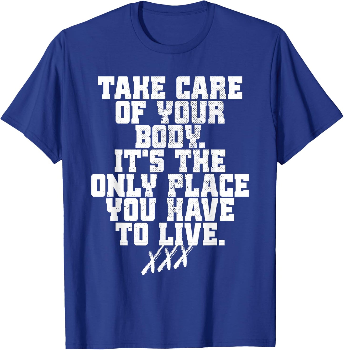 Take Care Of Your Body Straight Edge Forever Edger Life XXX T-Shirt - T-Shirt | Royal