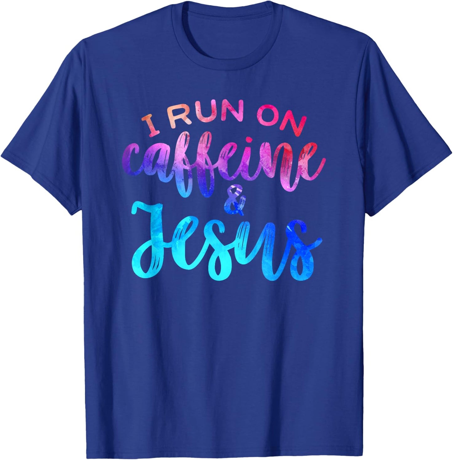I Run On Caffeine & Jesus Funny Christian Coffee Lover Joke T-Shirt - T-Shirt | Royal