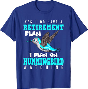 Yes I Do Have A Retirement Plan Quote For Hummingbird Lover T-Shirt - T-Shirt | Royal