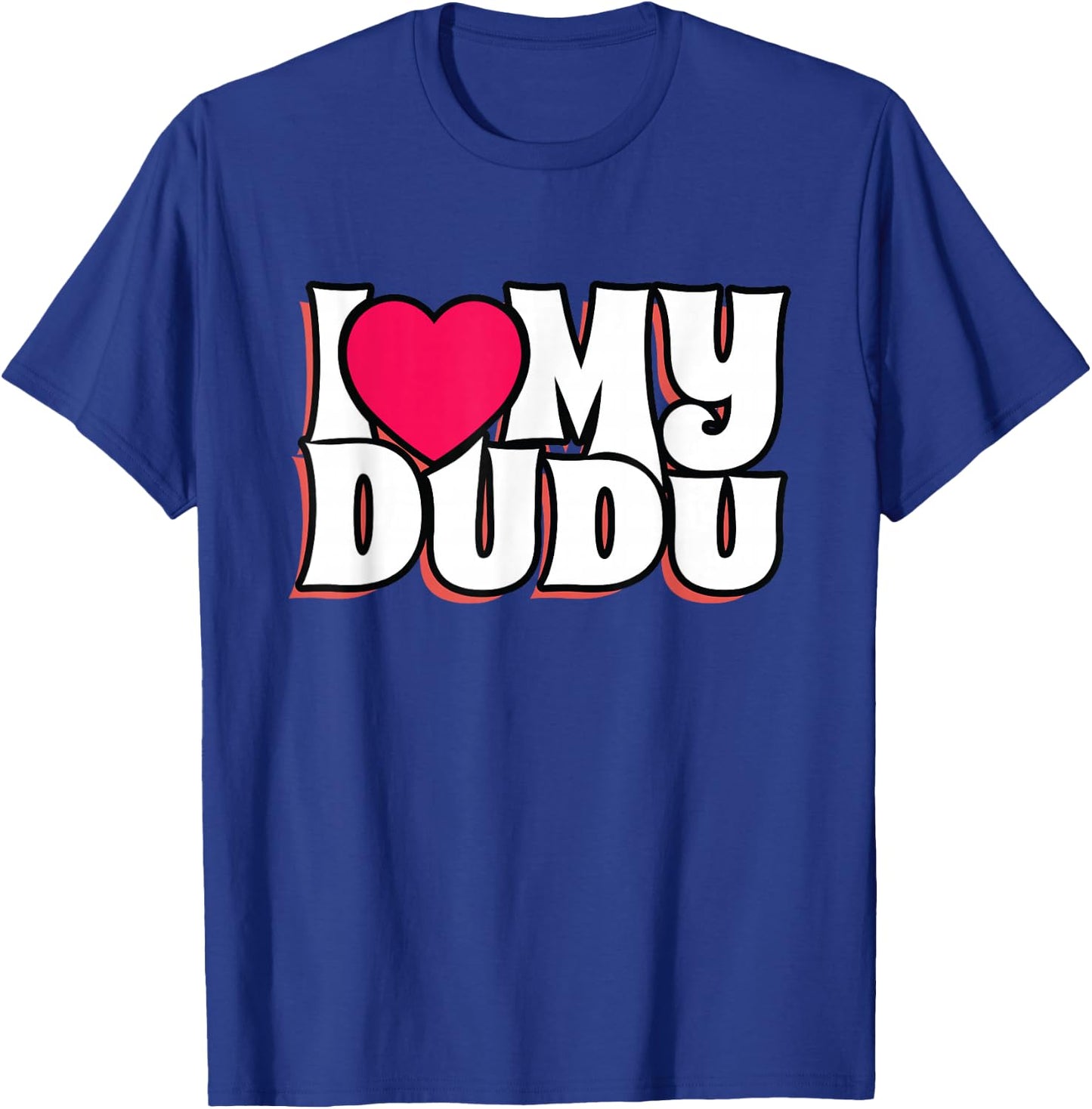 I Love My Dudu T-Shirt - T-Shirt | Royal