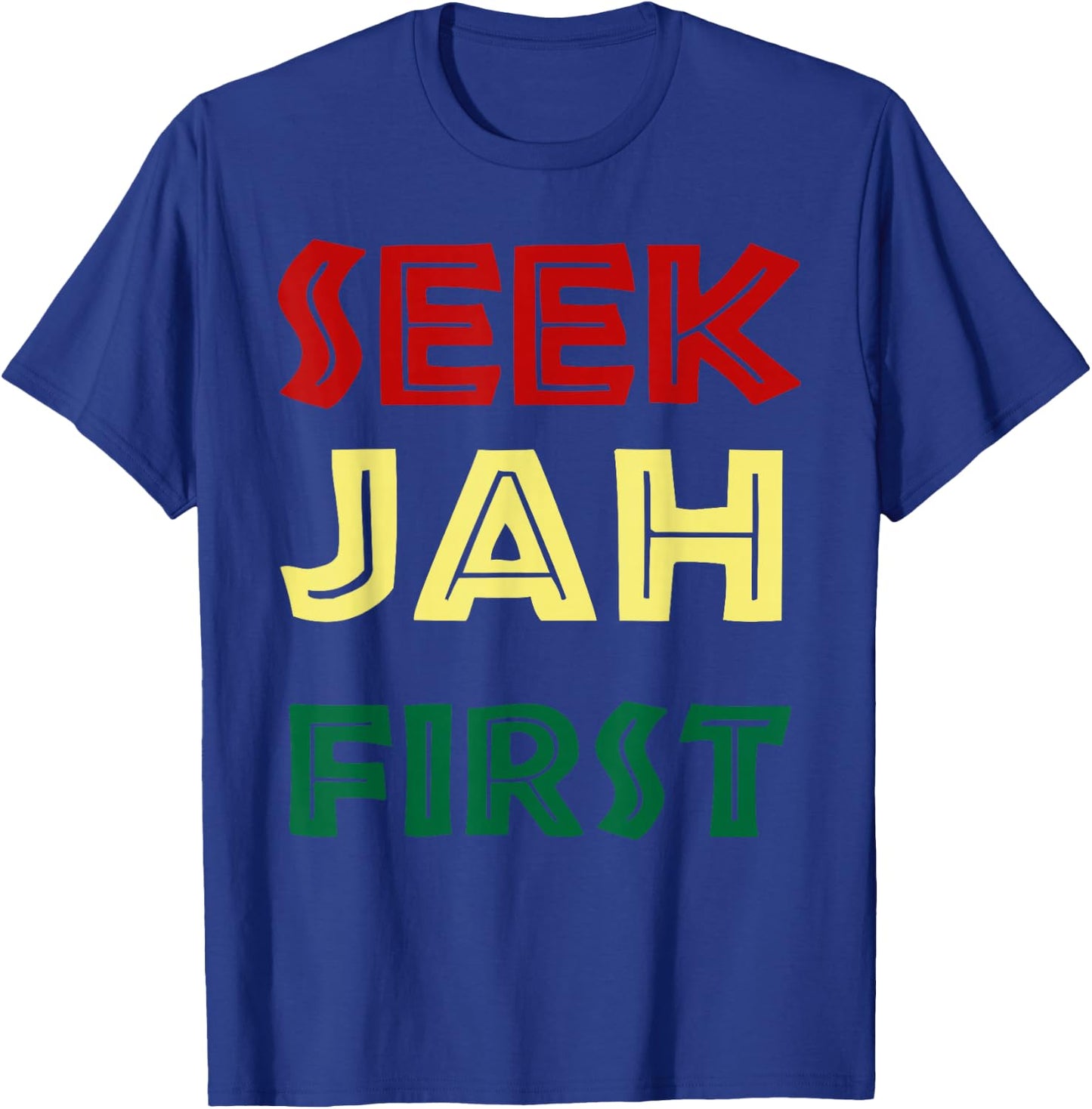 Seek Jah First Rastafarian Gifts Reggae Music Rasta Colors T-Shirt - T-Shirt | Royal