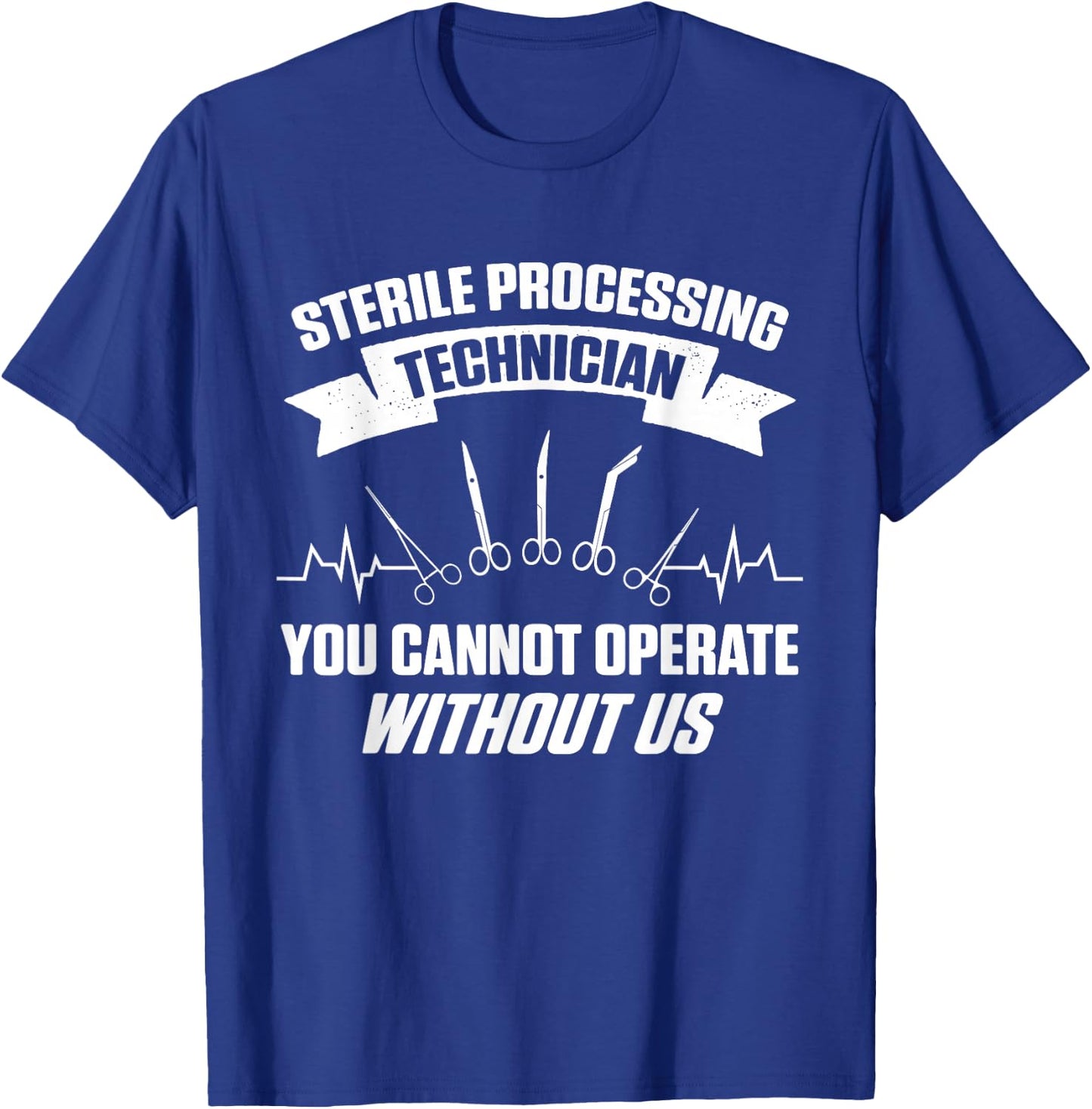 Sterile Processing Technician Operate Funny Tech T-Shirt - T-Shirt | Royal