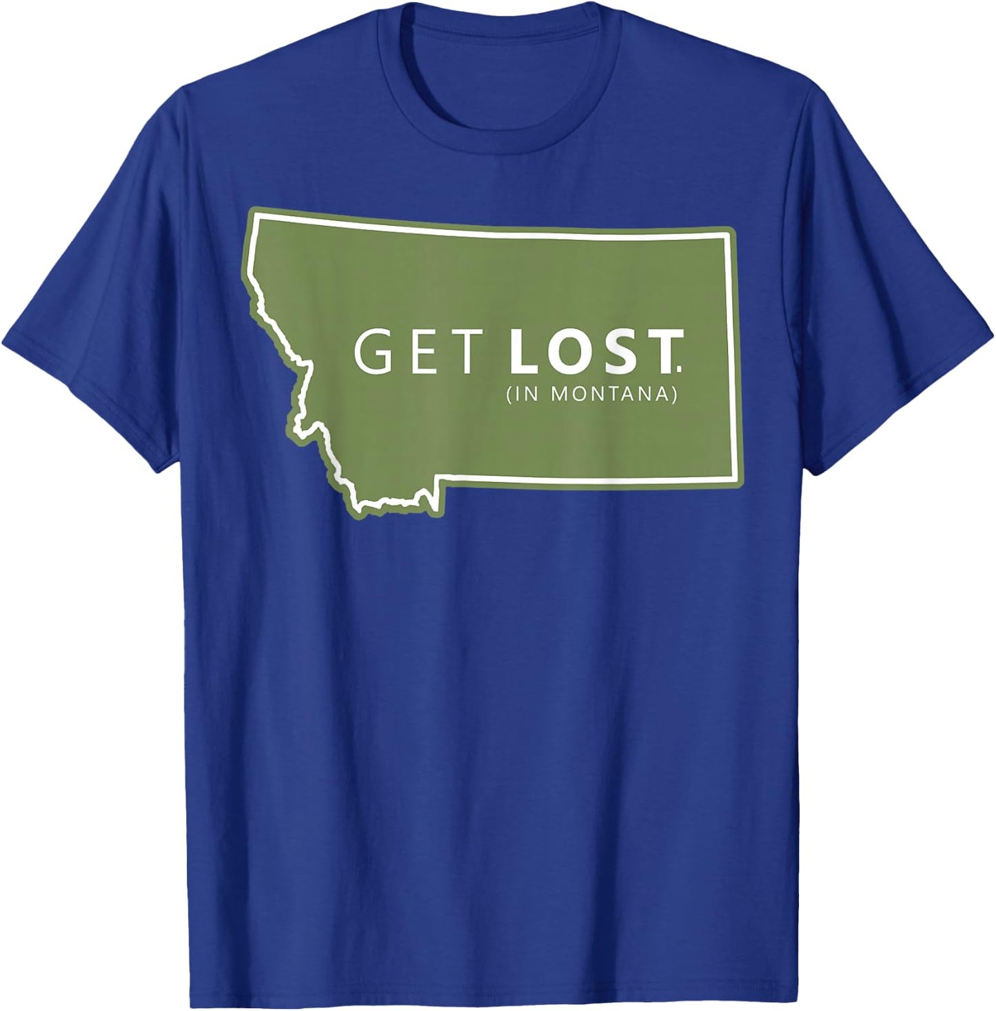 Get Lost in Montana , ost Camping , Hiking Adventure T-Shirt - T-Shirt | Royal