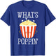 What's Poppin Funny Popcorn T-Shirt - T-Shirt | Royal