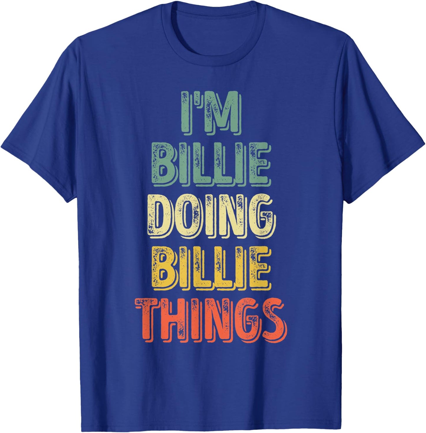 I'm Billie Doing Billie Things Shirt Personalized Name T-Shirt - T-Shirt | Royal