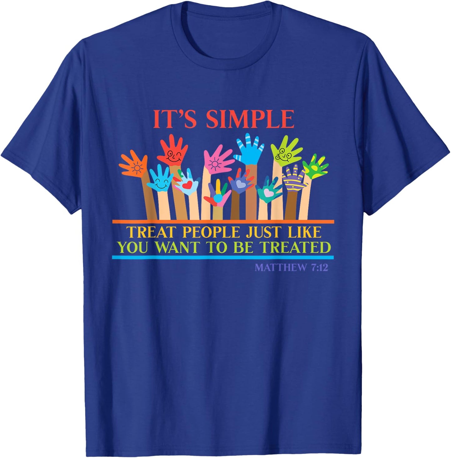 Treat People Just Like You Want to Be Treated Christian Love T-Shirt - T-Shirt | Royal