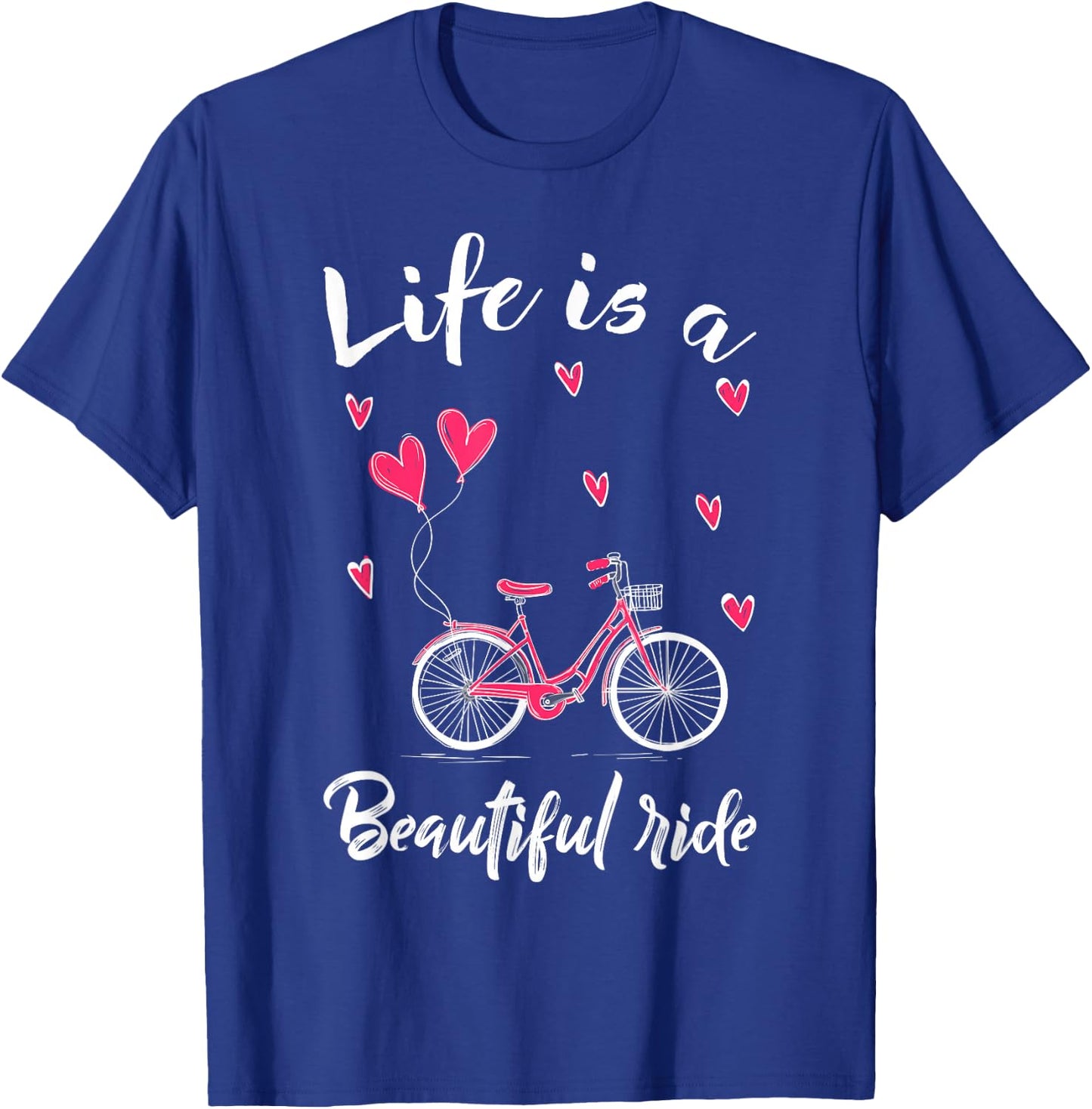 Cycling Life Is A Beautiful Ride Bicycle T-Shirt - T-Shirt | Royal