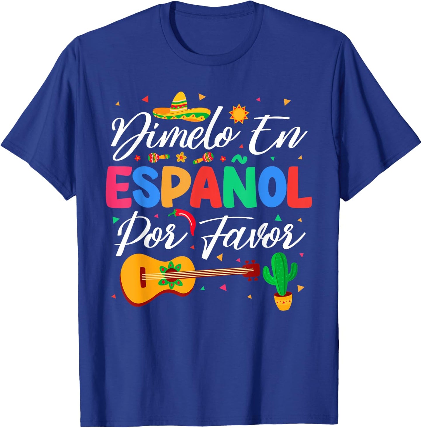 Dimelo En Espanol Por Favor Spanish Teacher Appreciation T-Shirt - T-Shirt | Royal