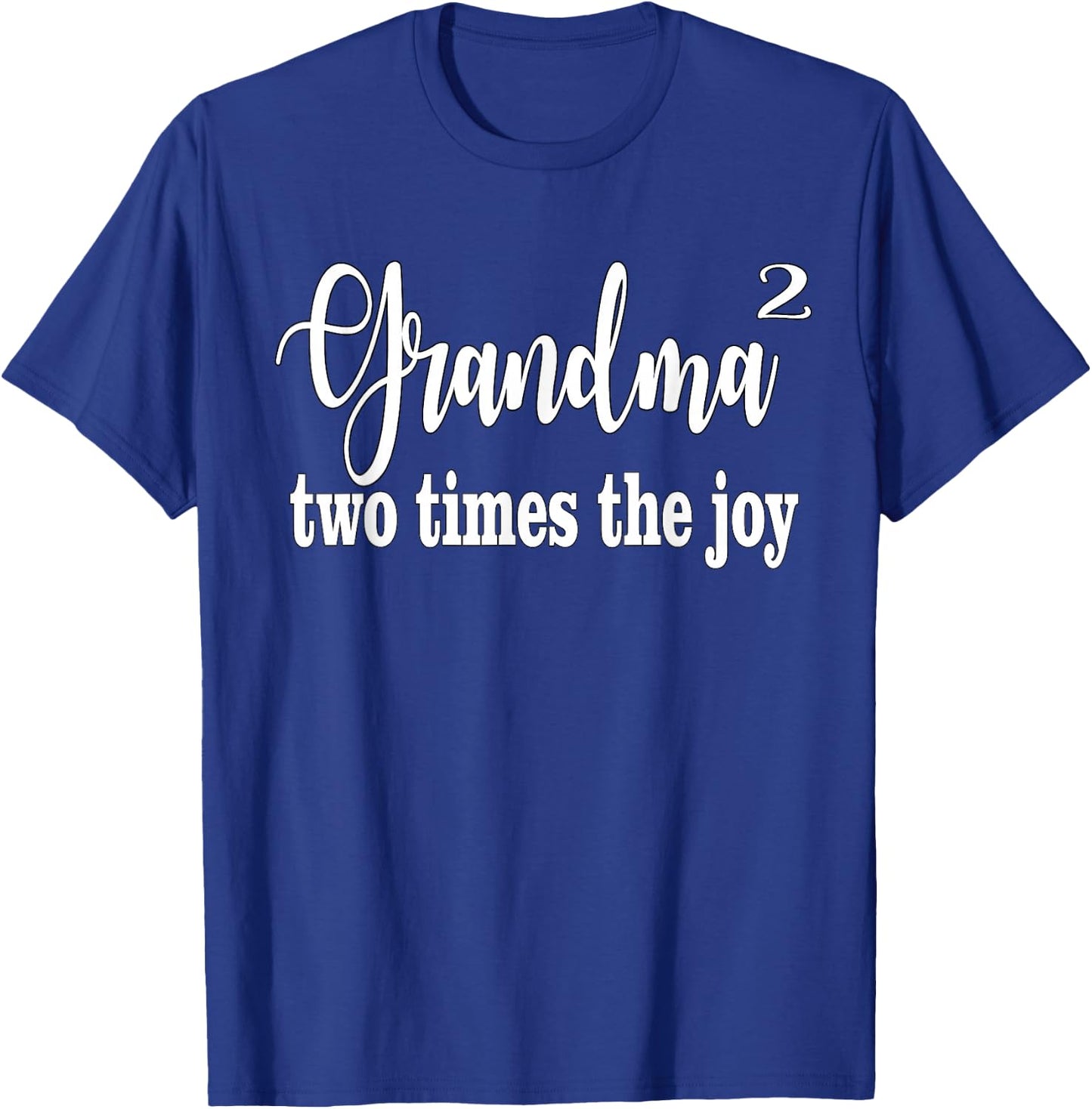 Grandma Squared Two TImes the Joy T-Shirt - T-Shirt | Royal