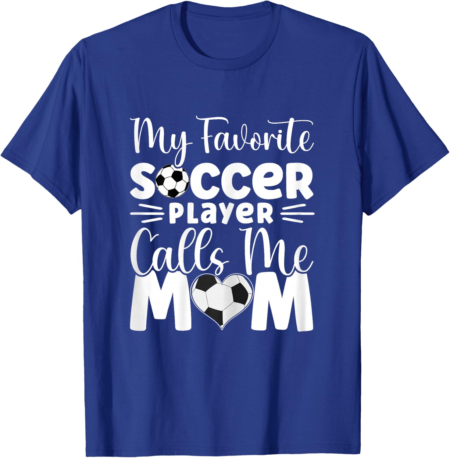 My Favorite Soccer Player Calls Me Mom Cute Soccer Women T-Shirt - T-Shirt | Royal