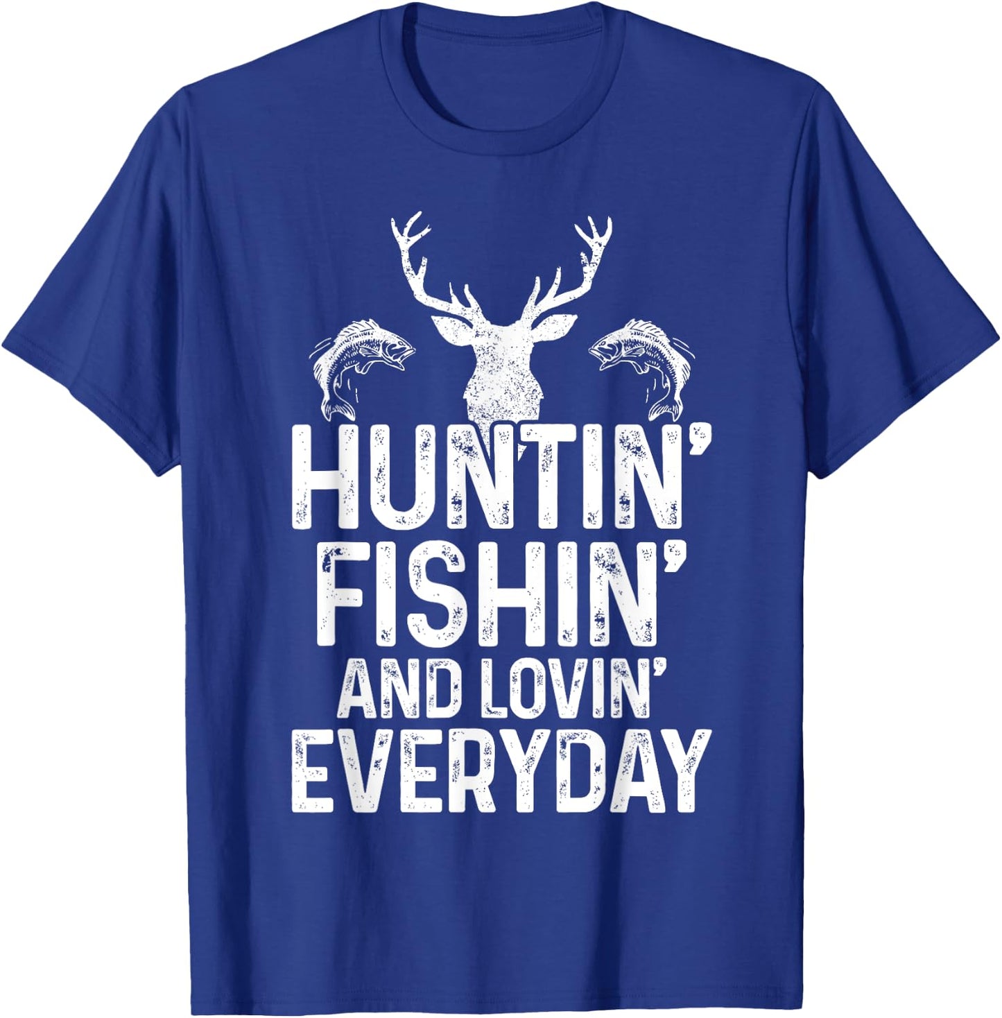 Hunting Fishing Loving Everyday Funny Hunter Fisherman Gift T-Shirt - T-Shirt | Royal