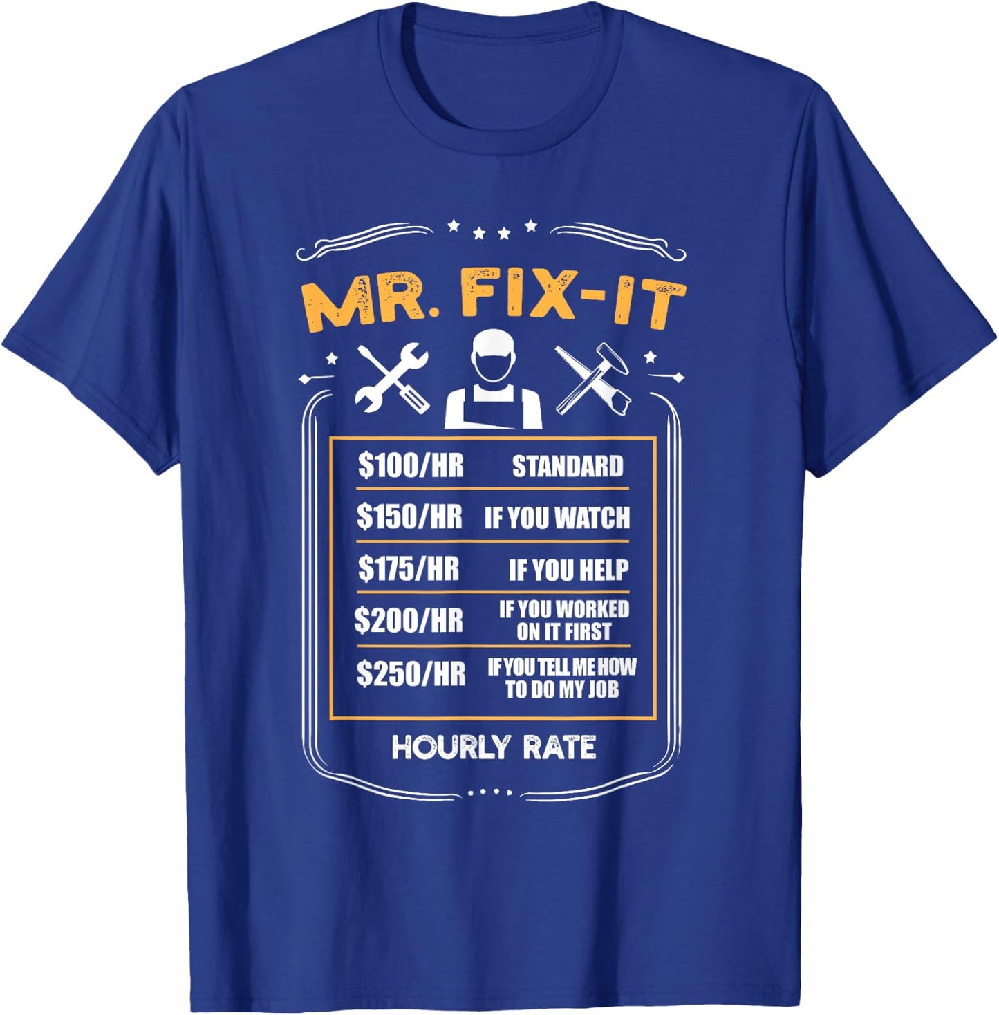 Mr. Fix-It Hourly Rate Handyman Labor Rate T-Shirt - T-Shirt | Royal