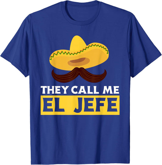 They Call Me El Jefe Boss Funny Mexican Chef Cook T-Shirt - T-Shirt | Royal