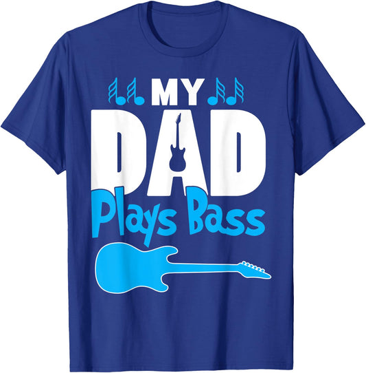 Awesome Gift Bass Player Dad - My Dad Plays Bass T-Shirt - T-Shirt | Royal