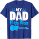 Awesome Gift Bass Player Dad - My Dad Plays Bass T-Shirt - T-Shirt | Royal