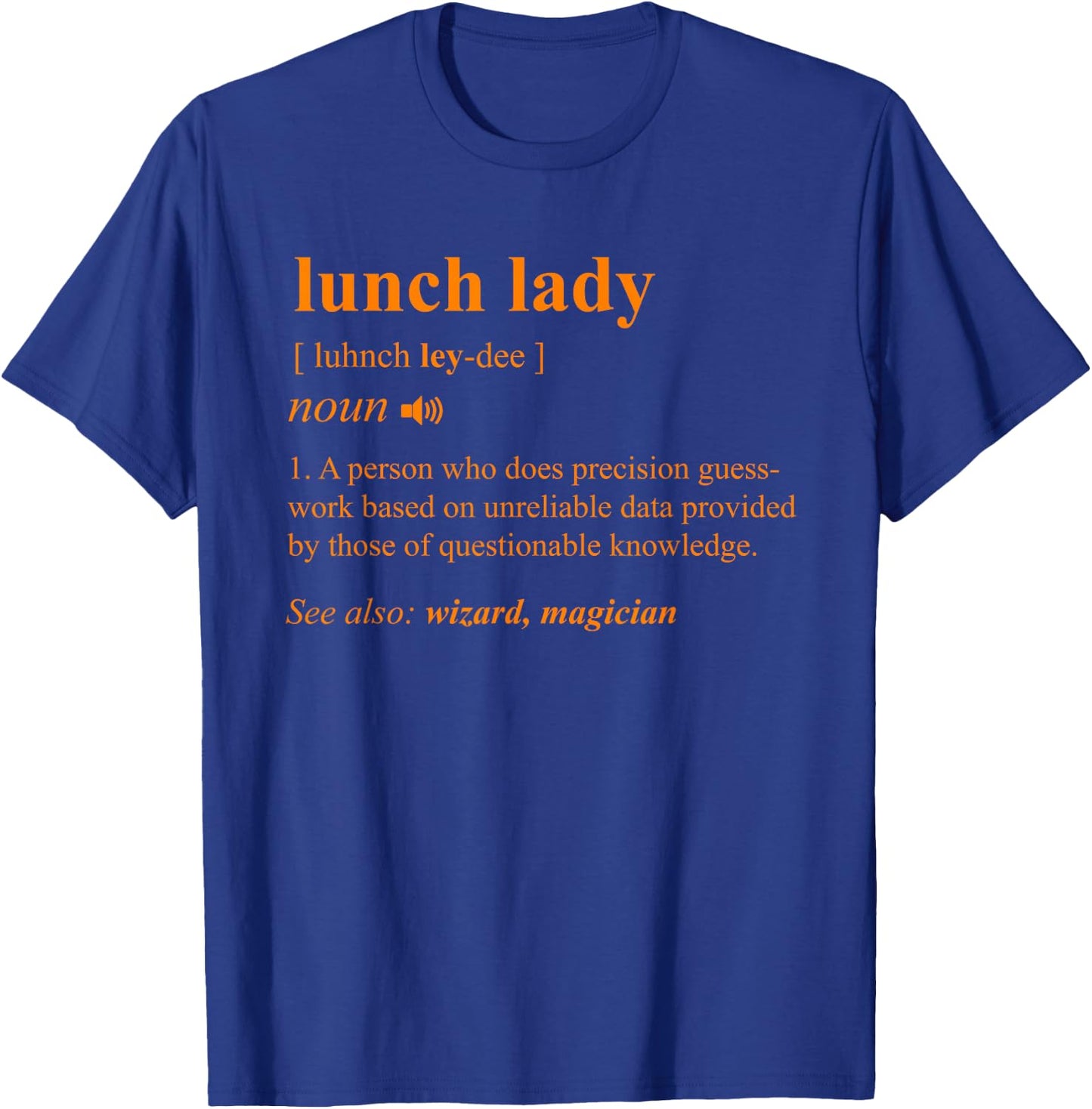 Lunch Lady Definition Back to School Cafeteria Cook Gift T-Shirt - T-Shirt | Royal