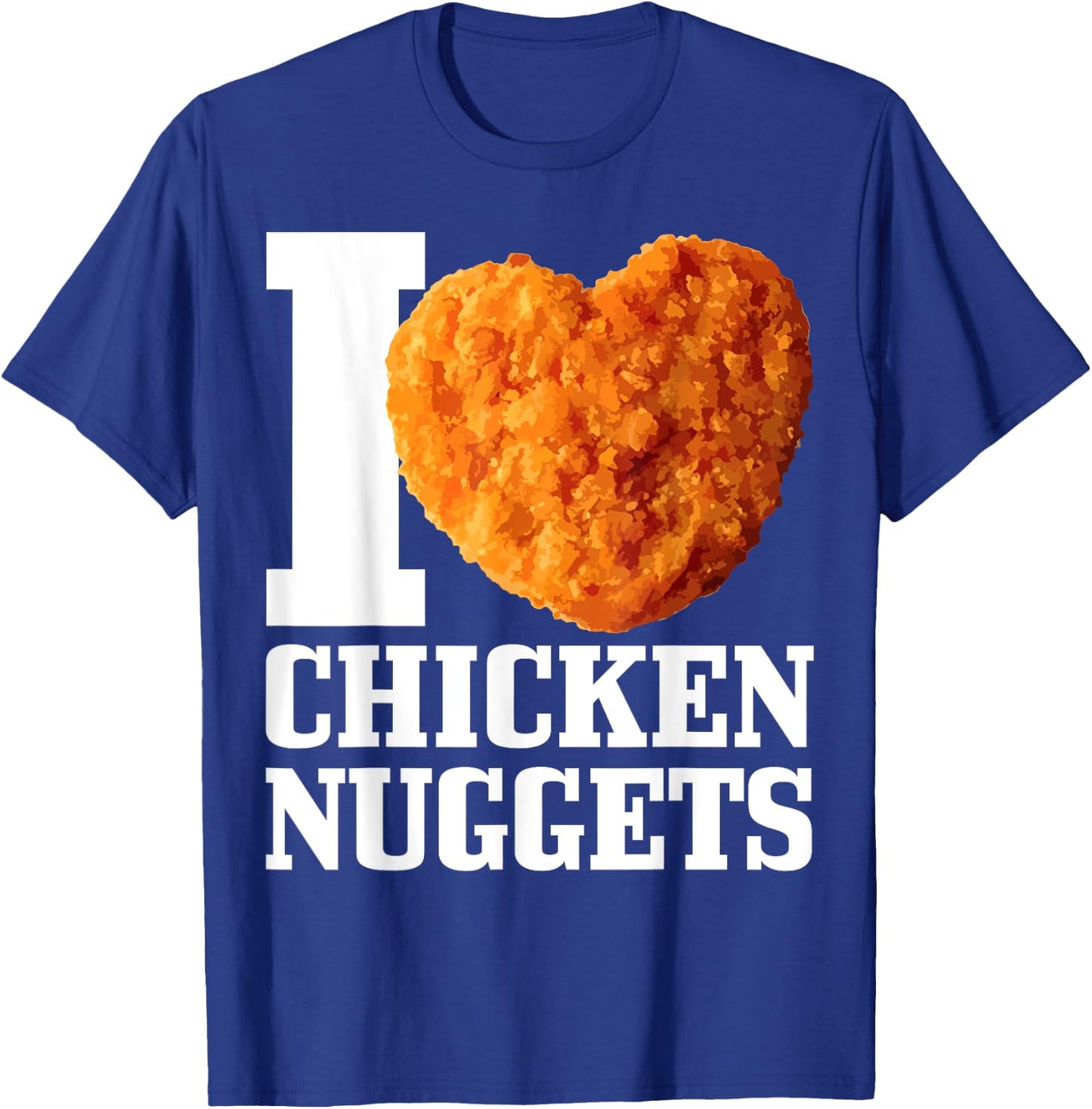 I Love Chicken Nuggets T-Shirt - T-Shirt | Royal