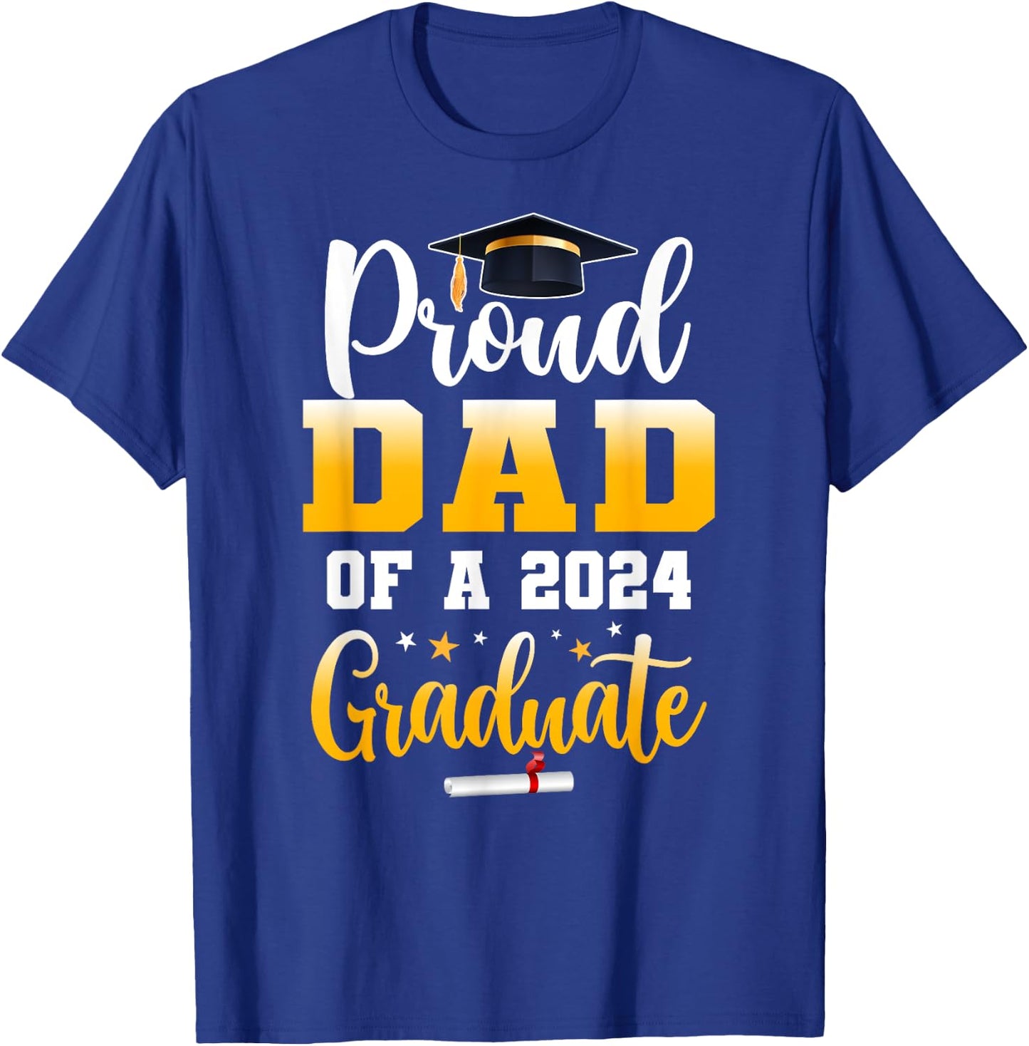 Proud Dad Of A Class Of 2024 Graduate Funny Senior Dad T-Shirt - T-Shirt | Royal