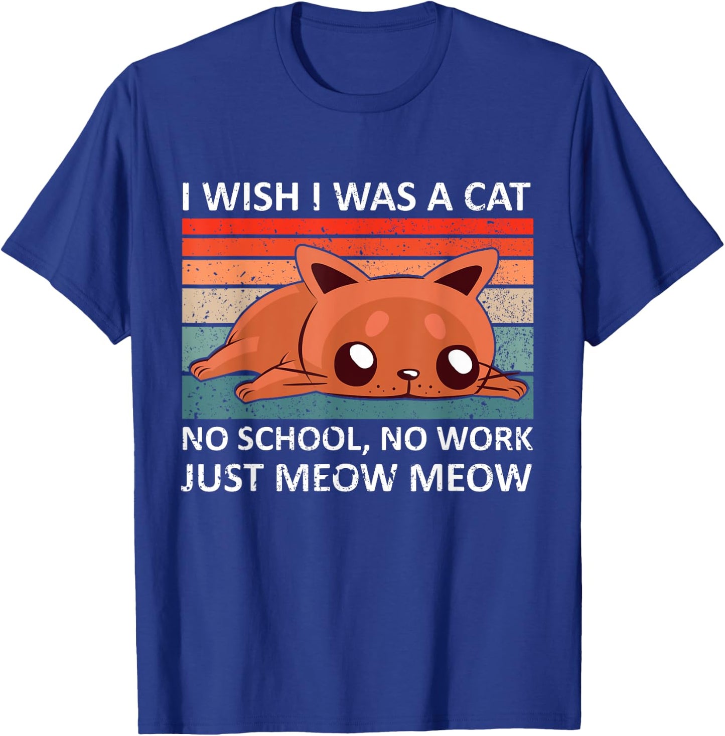 I wish I was a cat no school no work just meow meow - retro Women T-Shirt - T-Shirt | Royal