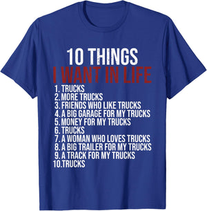 10 Things I Want In Life Trucks Funny Trucker Truck Driver T-Shirt - T-Shirt | Royal