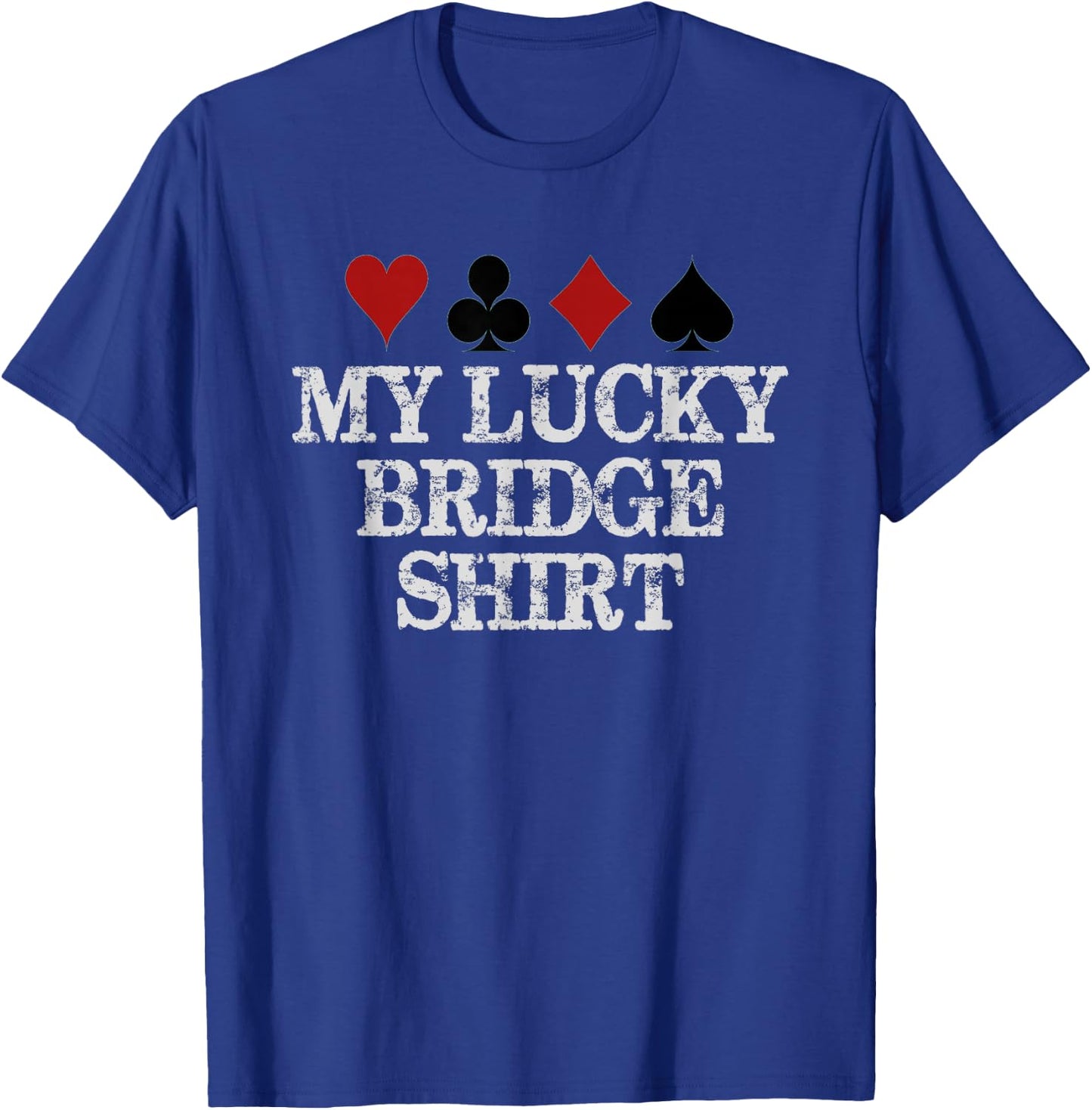 Bridge Player Gifts - My Lucky Bridge Shirt Funny Contract T-Shirt - T-Shirt | Royal
