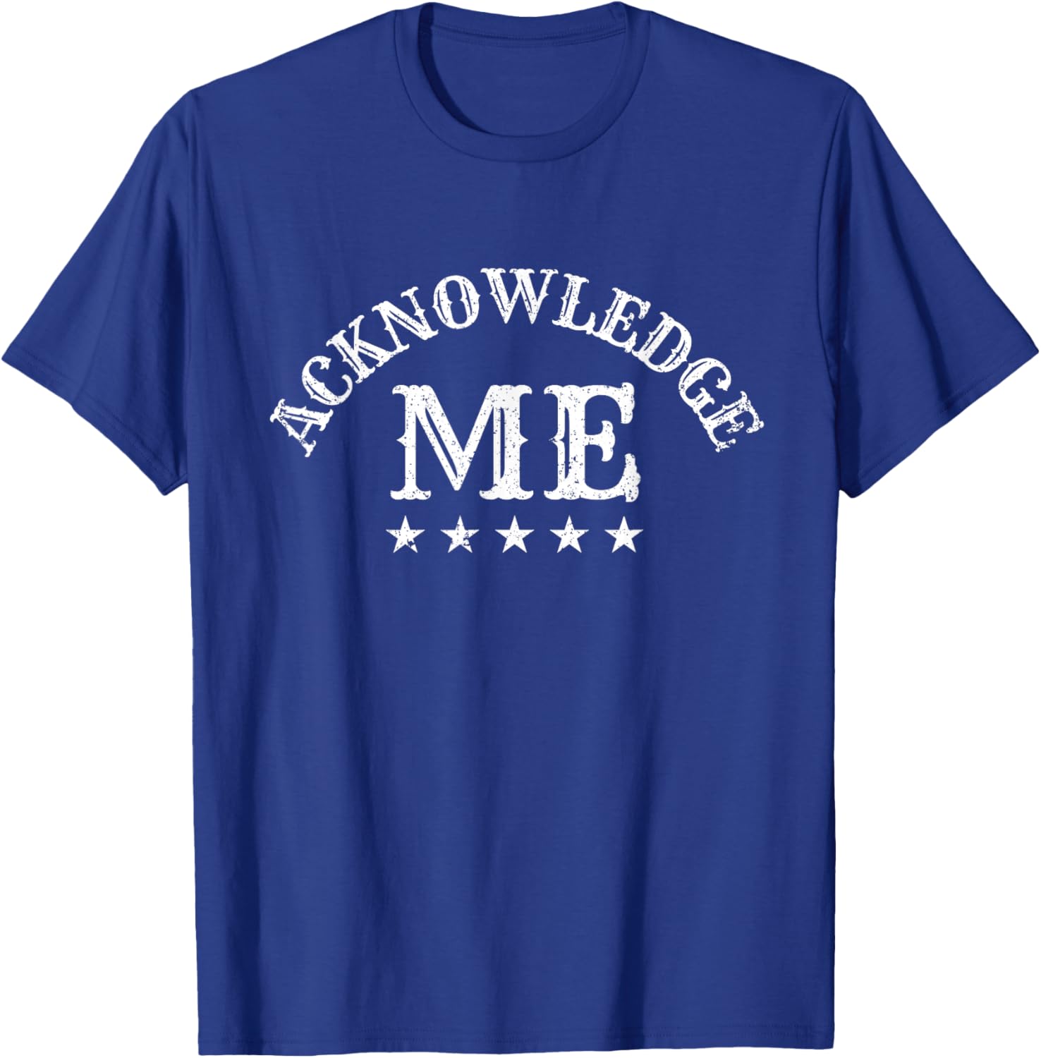 Acknowledge Me Sports Competition Vintage Design T-Shirt - T-Shirt | Royal