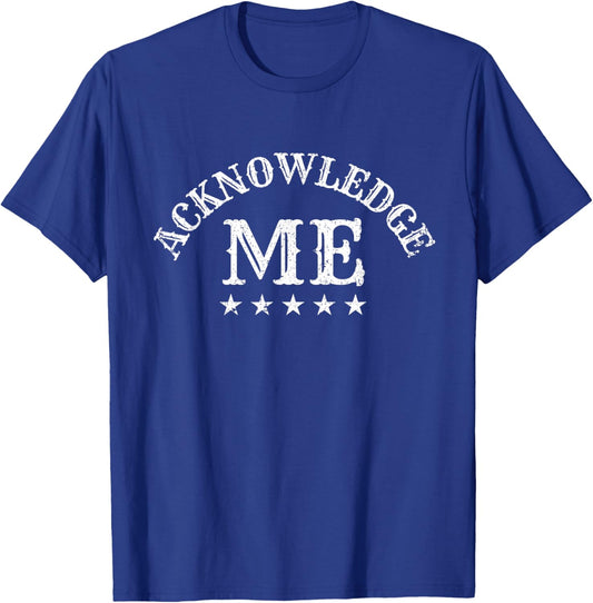 Acknowledge Me Sports Competition Vintage Design T-Shirt - T-Shirt | Royal