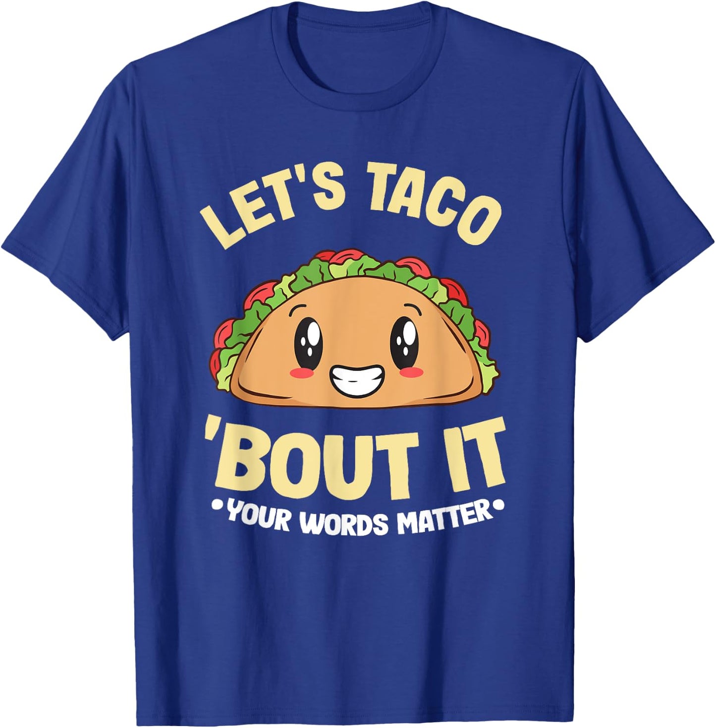 Let's Taco 'Bout It Your Words Matter SLP Speech Therapy T-Shirt - T-Shirt | Royal