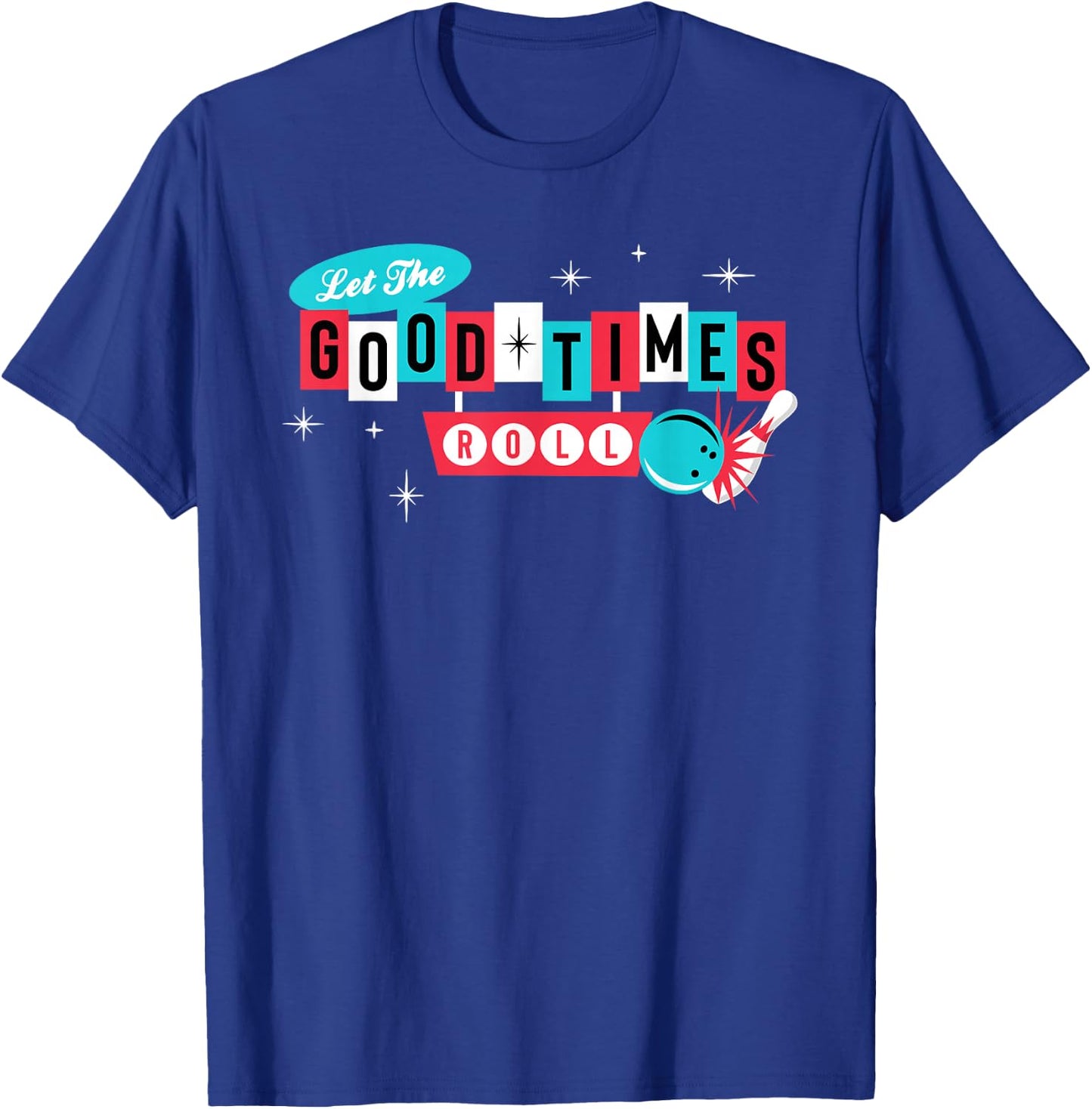Retro Vintage 50's 60's Bowling - Let The Good Times Roll T-Shirt - T-Shirt | Royal