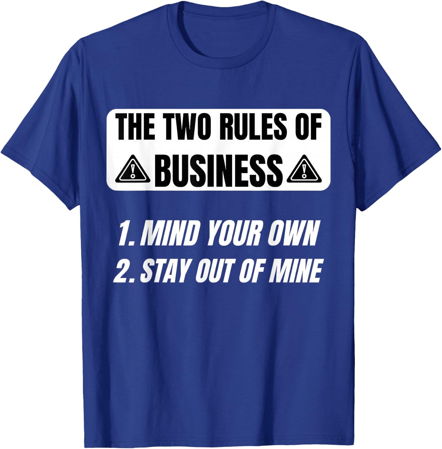 Sarcastic Saying Two Rules Of Business Humor Quotes Funny T-Shirt - T-Shirt | Royal