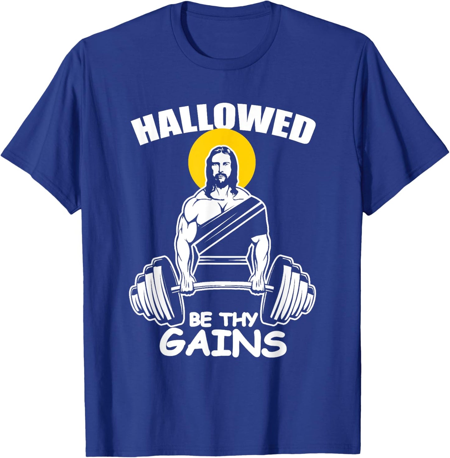 Hallowed Be Thy Gains Fitness Trainer Or Bodybuilder T-Shirt - T-Shirt | Royal