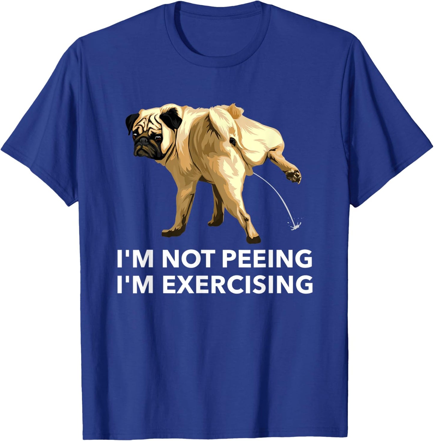 Peeing dog exercise i'm not peeing, I'm exercising Gym Women Kids T-Shirt - T-Shirt | Royal