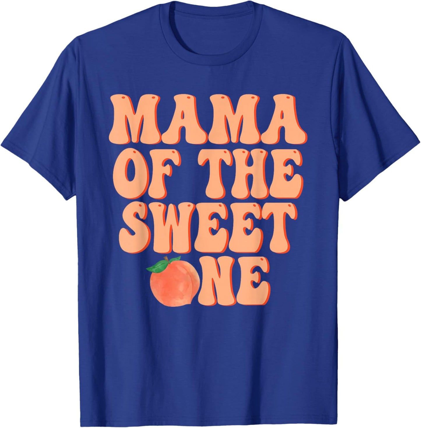 Mama of The Sweet One Peach 1st Birthday on Peach T-Shirt - T-Shirt | Royal