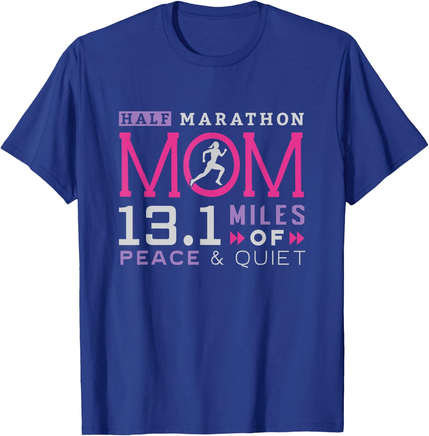13.1 Half Marathon Mom Shirt Running Mommy Runner Women T-Shirt - T-Shirt | Royal