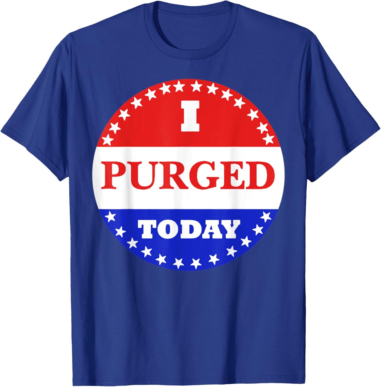 I Purged Today T-Shirt - T-Shirt | Royal