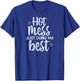 Hot Mess Just Doing My Best, Funny, Jokes, Sarcastic Sayings T-Shirt - T-Shirt | Royal
