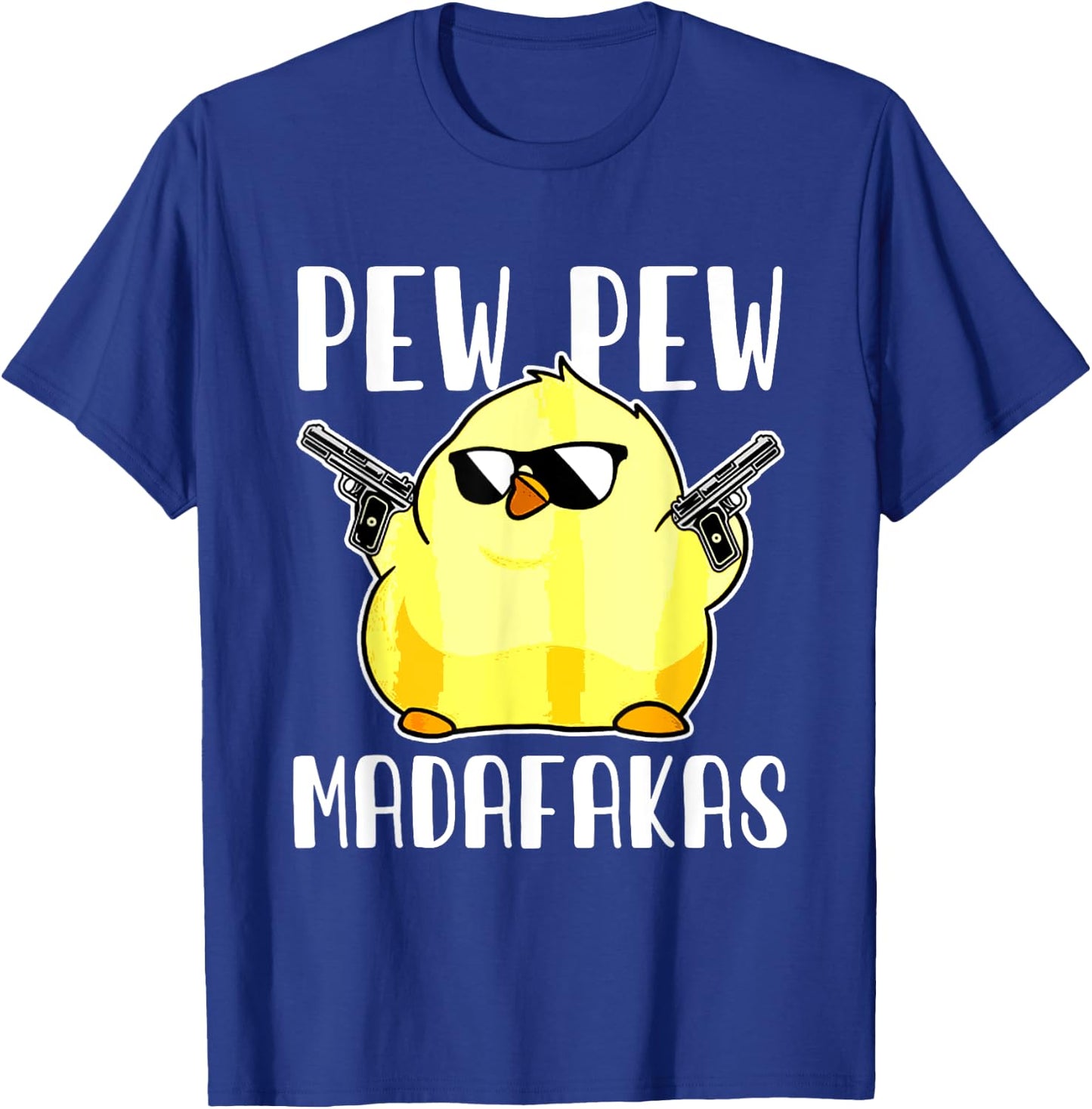 Pew Pew Madafakas Crazy Chicken Gun Funny Gifts T-Shirt - T-Shirt | Royal