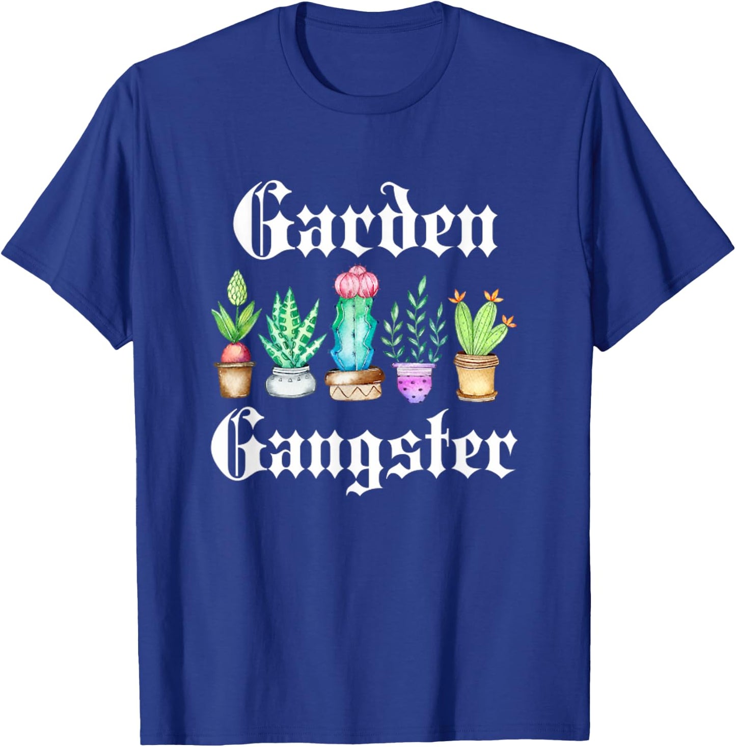 Garden Gangster Cactus Succulent Plant Mom Gift Succa T-Shirt - T-Shirt | Royal