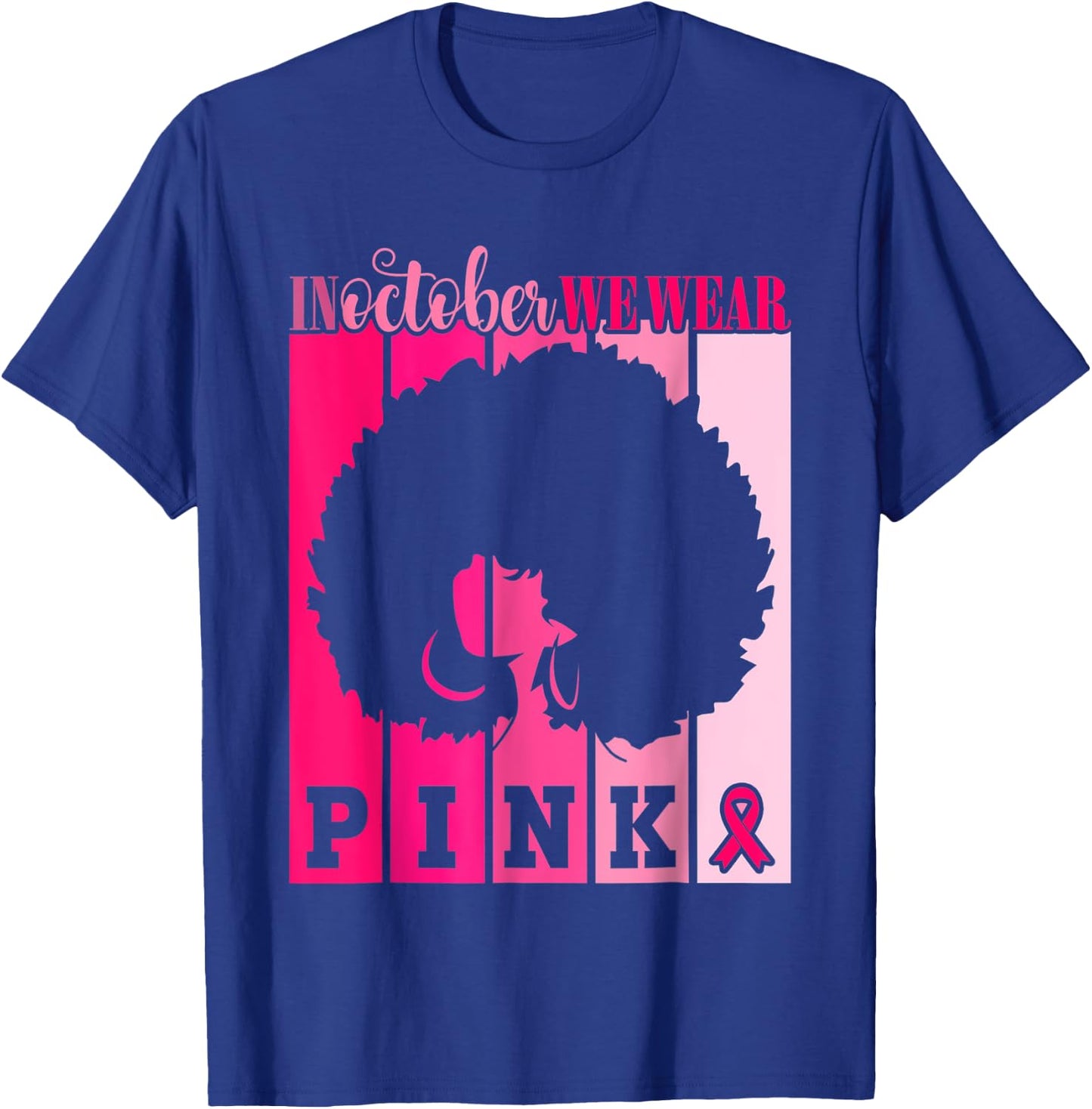 Breast Cancer In October We Wear Pink African American Women T-Shirt - T-Shirt | Royal