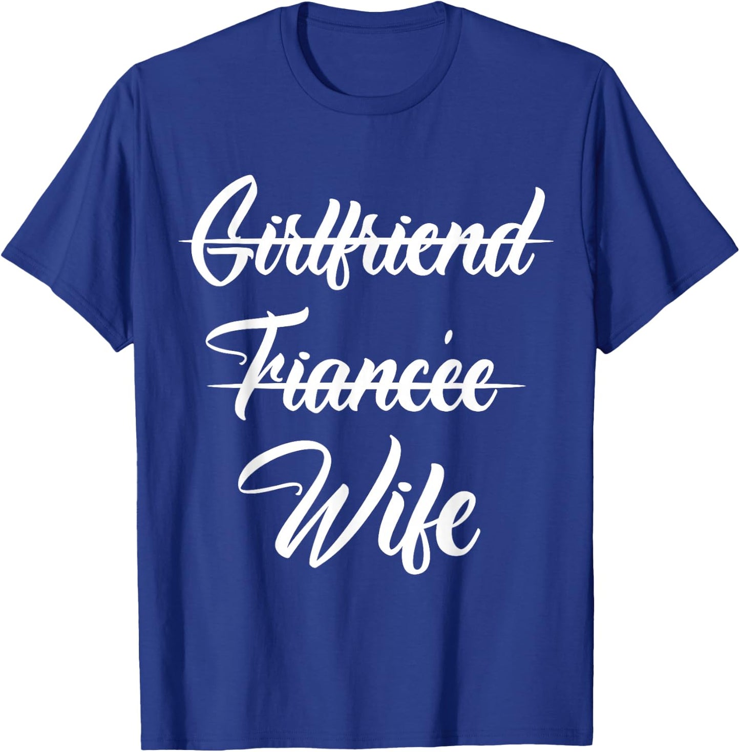Girlfriend Fiancee Wife Announcement Engagement Party Quote T-Shirt - T-Shirt | Royal