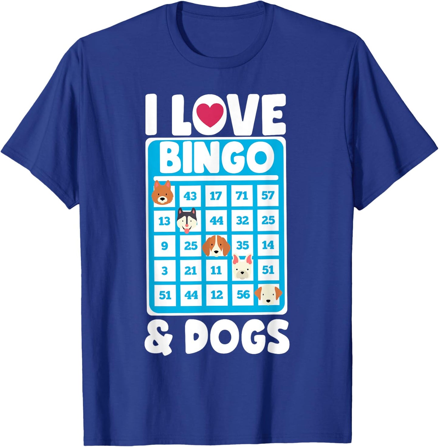 I Love Bingo And Dogs Board Games Canine Puppy Dog Gift Women Girls Kids T-Shirt - T-Shirt | Royal