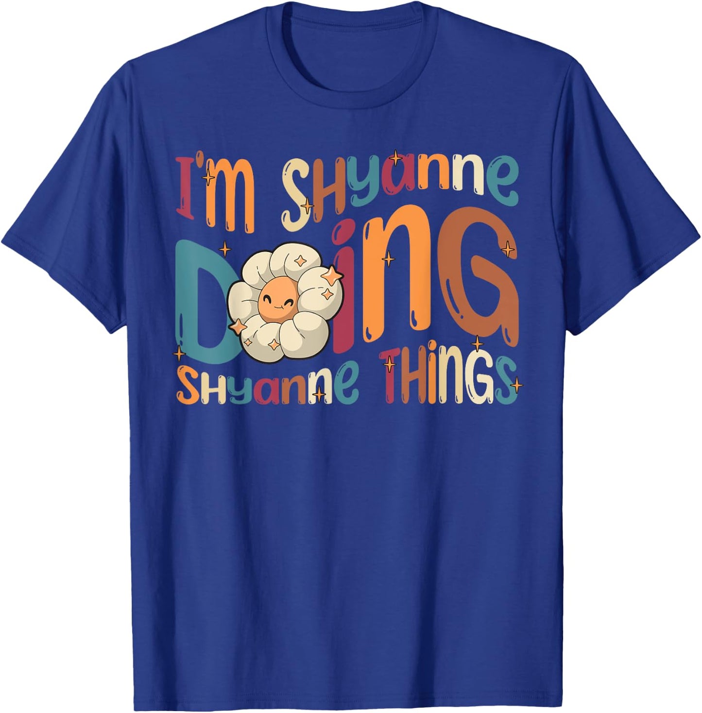 I'm Shyanne Doing Shyanne Things Funny Groovy Retro Shyanne T-Shirt - T-Shirt | Royal