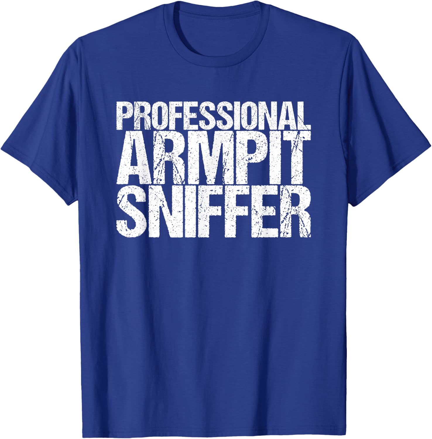 Professional Armpit Sniffer T-Shirt - T-Shirt | Royal