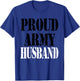Proud Army Husband T-Shirt - T-Shirt | Royal