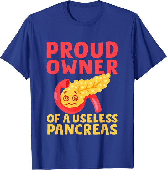 Proud Owner Of A Useless Pancreas Type 1 Diabetes Awareness T-Shirt - T-Shirt | Royal