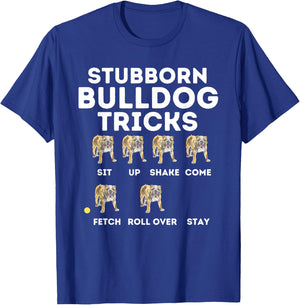 Stubborn Bulldog Tricks - Funny English Bulldog Dog Lover T-Shirt - T-Shirt | Royal
