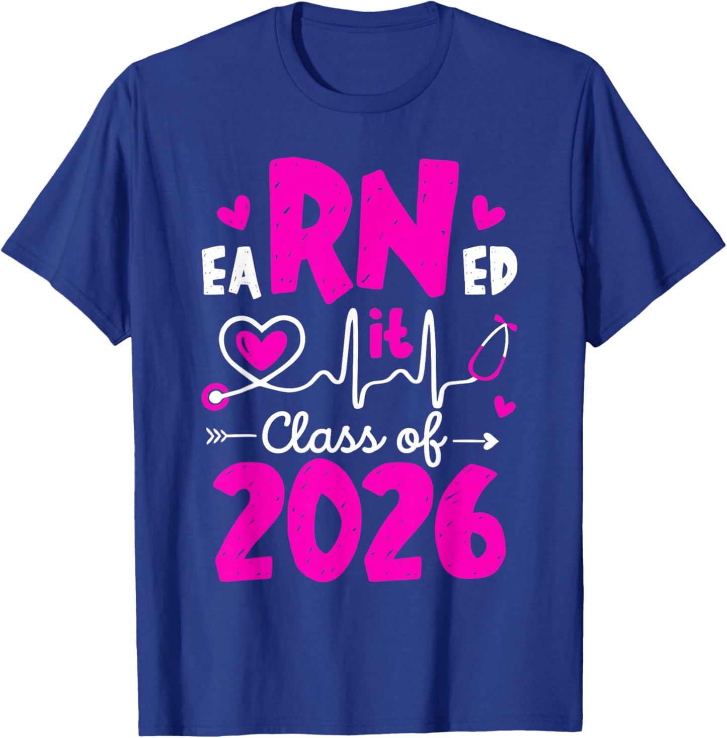 Earned It Class Of 2026 I Registered Nurse I RN Nurse Women T-Shirt - T-Shirt | Royal
