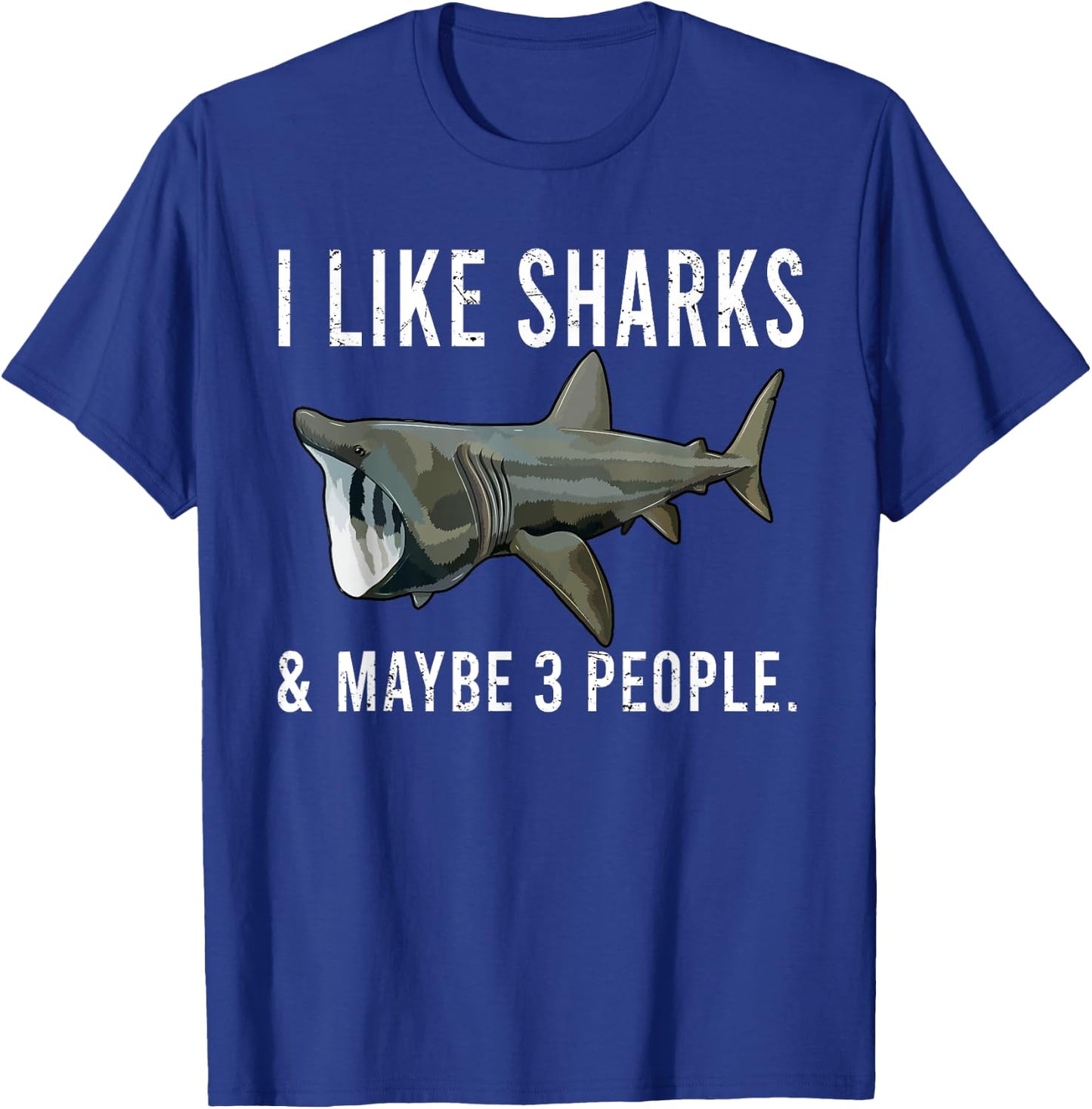 Funny I Like Basking Shark And Maybe 3 People T-Shirt - T-Shirt | Royal