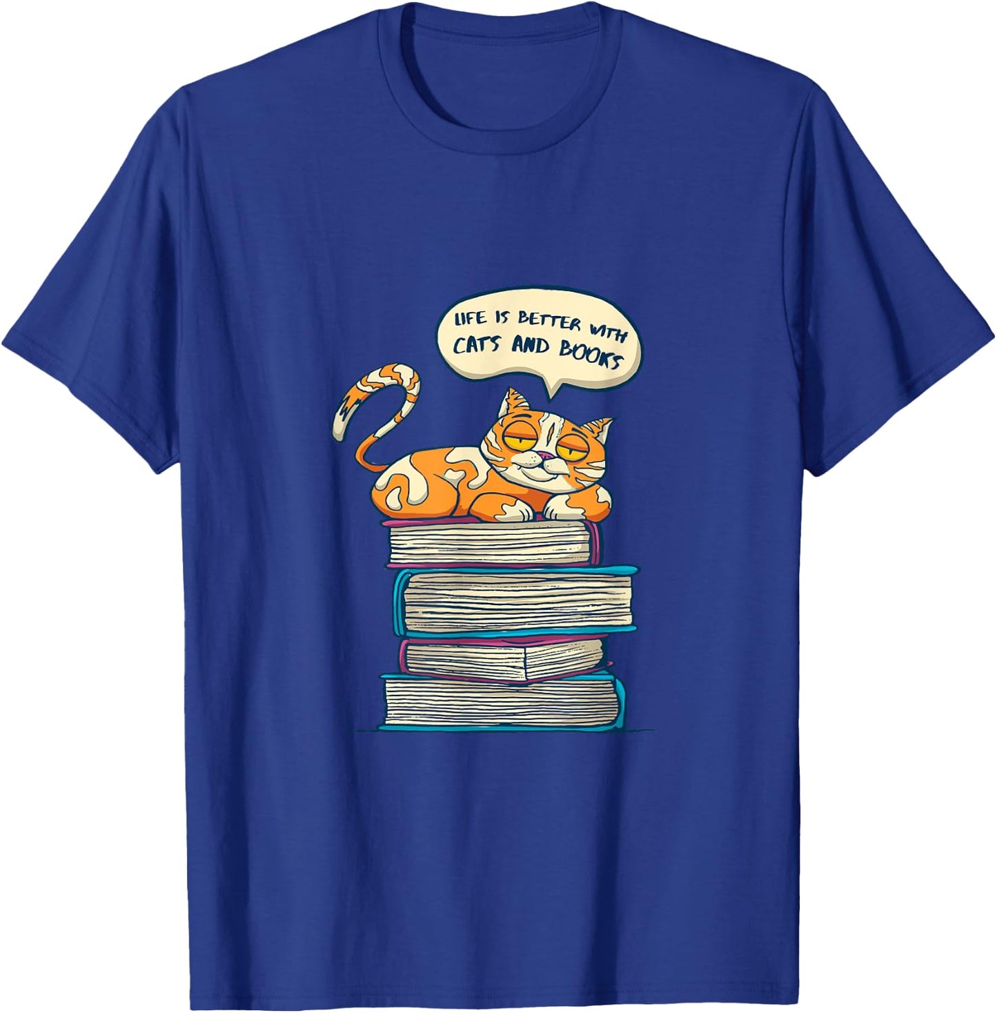 Life is better with cats an books T-Shirt - T-Shirt | Royal